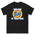Sick and Tide of These Hoes t-shirt in black