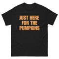 Just Here for the Pumpkins Halloween t-shirt in black