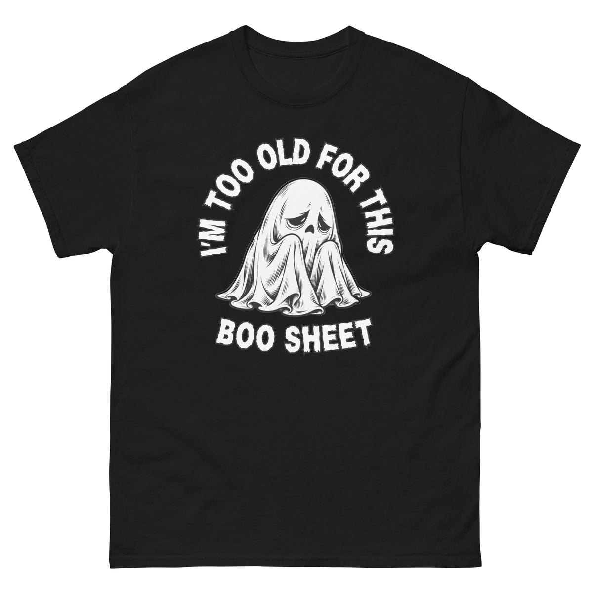 I'm Too Old for This Boo Sheet t-shirt in black