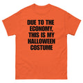 Due to the Economy, This Is My Halloween Costume t-shirt in orange