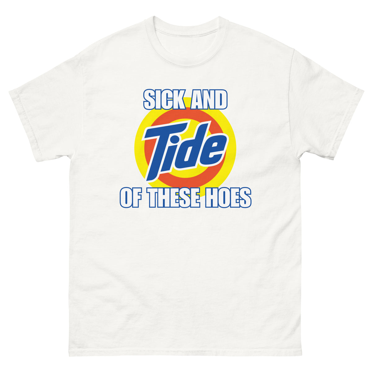 Sick and Tide of These Hoes t-shirt in white